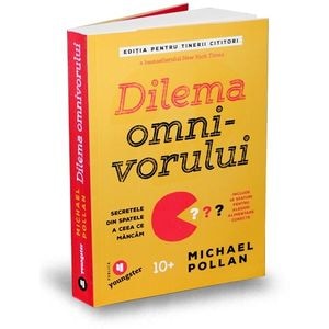 Dilema omnivorului. Editia pentru tinerii cititori - Michael Pollan