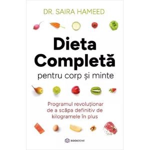 Dieta completa pentru corp si minte - Saira Hameed