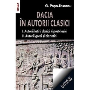 Dacia in autorii clasici - G. Popa-Lisseanu