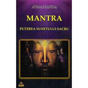 Mantra. Puterea sunetului sacru - Atmananda