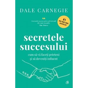 Secretele succesului - Dale Carnegie