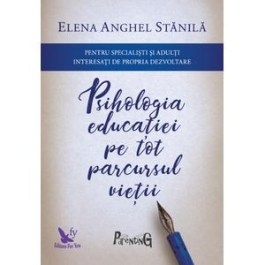 Psihologia educatiei pe tot parcursul vietii - Elena Anghel Stanila