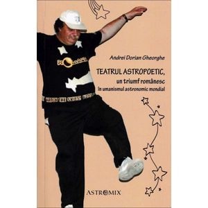 Teatrul astropoetic - Andrei Dorian Gheorghe