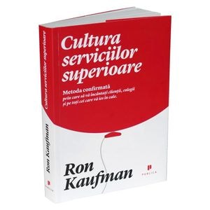 Cultura serviciilor superioare - Ron Kaufman