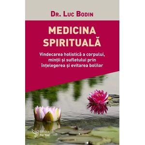 Medicina spirituala - Luc Bodin