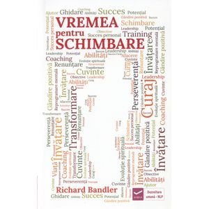 Vremea pentru schimbare - Richard Bandler