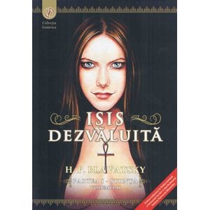 Isis dezvaluita partea I: Stiinta vol.2 - H.P. Blavatsky