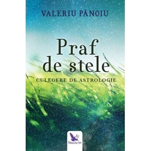 Praf de stele - Valeriu Panoiu