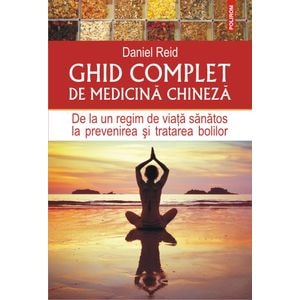 Ghid complet de medicina chineza - Daniel Reid