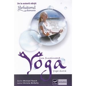 Cum functioneaza Yoga - Geshe Michael Roach, Lama Christie Mcnally