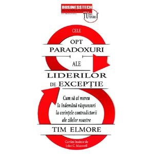 Cele opt paradoxuri ale liderilor de exceptie - Tim Elmore