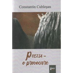 Poezia, o provocare - Constantin Cublesan