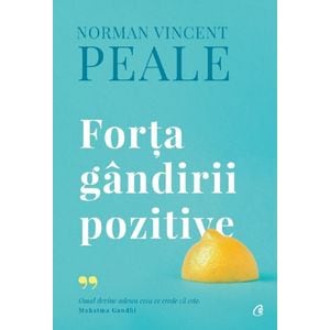 Forta gandirii pozitive - Norman Vincent Peale
