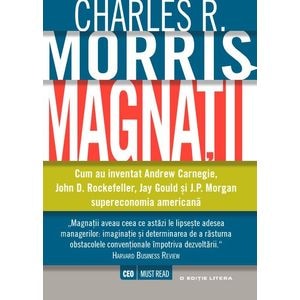Magnatii - Charles R. Morris
