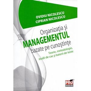 Organizatia si managementul bazate pe cunostinte - Ovidiu Nicolescu, Ciprian Nicolescu