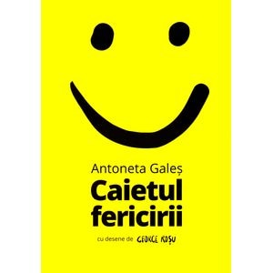 Caietul fericirii - Antoneta Gales