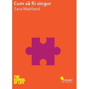 Cum sa fii singur - Sara Maitland
