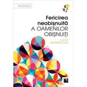Fericirea neobisnuita a oamenilor obisnuiti - Lucie Mandeville