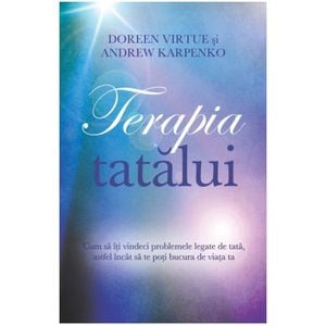 Terapia tatalui - Doreen Virtue, Andrew Karpenko