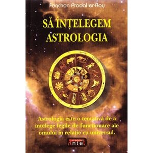 Sa intelegem astrologia - Fanchon Pradalier-Roy