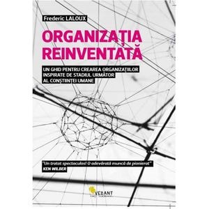 Organizatia reinventata - Frederic Laloux