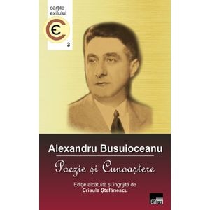 Alexandru Busuioceanu. Poezie si cunoastere - Crisula Stefanescu