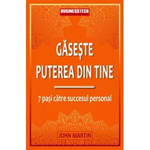 Gaseste puterea din tine - John Martin
