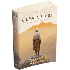 Fii ceea ce esti - Ramana Maharshi, David Godman