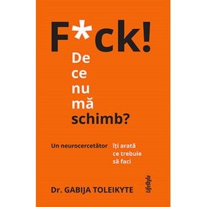 F*ck! De ce nu ma schimb? - Dr. Gabija Toleikyte