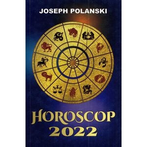 Horoscop 2022 - Joseph Polansky