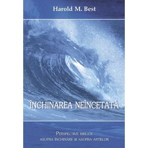 Inchinarea neincetata - Harold M. Best