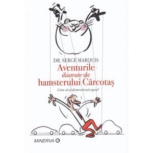 Aventurile ilustrate ale hamsterului Carcotas - Serge Marquis
