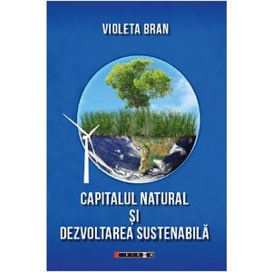 Capitalul natural si dezvoltarea sustenabila - Violeta Bran
