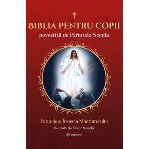 Biblia pentru copii povestita de Parintele Necula Vol.3 - Parintele Necula