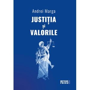 Justitia si valorile - Andrei Marga