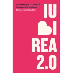 Iubirea 2.0 - Barbara L. Fredrickson