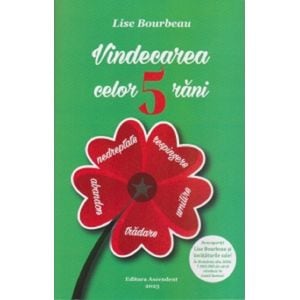 Vindecarea celor 5 rani - Lise Bourbeau