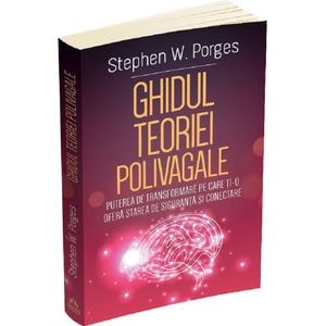 Ghidul teoriei polivagale - Stephen W. Porges