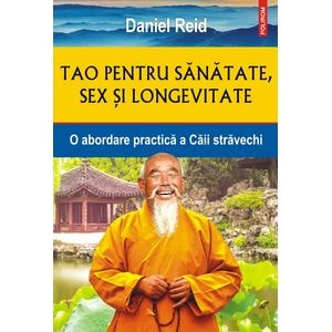 Tao pentru sanatate, sex si longevitate - Daniel Reid