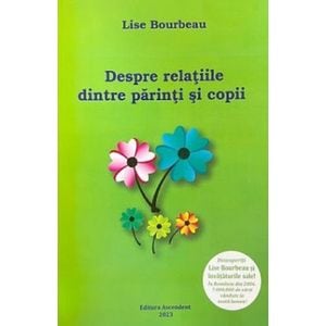 Depre relatiile dintre parinti si copii - Lise Bourbeau