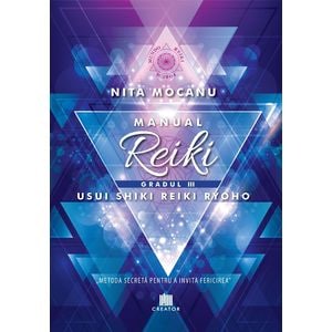 Manual Reiki. Gradul 3 - Nita Mocanu