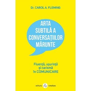 Arta subtila a conversatiilor marunte - Carol A. Flaming