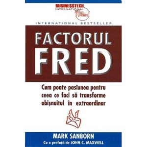 Factorul Fred - Mark Sanborn