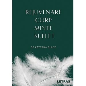 Rejuvenare corp, minte, suflet - Kattana Black