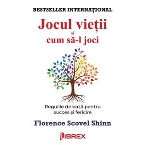 Jocul vietii si cum sa-l joci - Florence Scovel Shinn