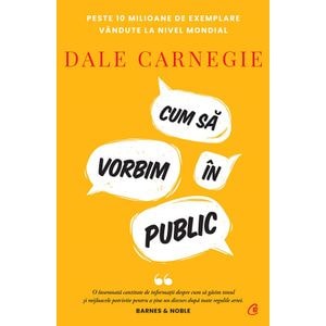 Cum sa vorbim in public - Dale Carnegie