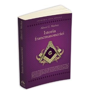 Istoria francmasoneriei - Albert G. Mackey