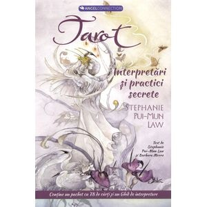 Tarot: interpretari si practici secrete - Stephanie Pui-Mun Law