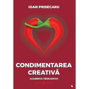 Condimentarea creativa - Ioan Prisecaru