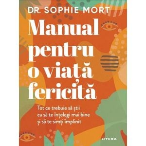 Manual pentru o viata fericita - Sophie Mort